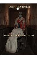 Beauty Beyond Death