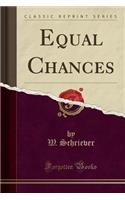 Equal Chances (Classic Reprint)