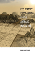 Exploratory Programming for the Arts and Humanities