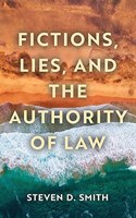 Fictions, Lies, and the Authority of Law