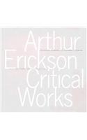 Arthur Erickson Critical Works