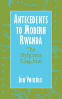 Antecedents to Modern Rwanda: The Nyiginya Kingdom