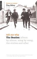 Tell Me Why: The Beatles: Album by Album, Song by Song, the Sixties and After