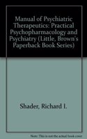 Manual of Psychiatric Therapeutics: Practical Psychopharmacology and Psychiatry (Little, Brown's Paperback Book Series)