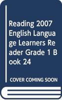 Reading 2007 English Language Learners Reader Grade 1 Book 24