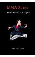 MMA Sucks: That's Why I Do Kung Fu: That's Why I Do Kung Fu