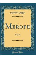 Merope: Tragedie (Classic Reprint)