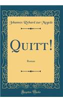 Quitt!: Roman (Classic Reprint)
