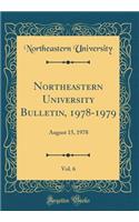Northeastern University Bulletin, 1978-1979, Vol. 6: August 15, 1978 (Classic Reprint)
