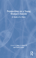 Perspectives on a Young Woman's Suicide