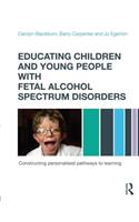 Educating Children and Young People with Fetal Alcohol Spectrum Disorders