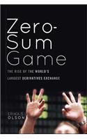 Zero-Sum Game: The Rise of the World's Largest Derivatives Exchange