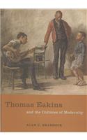 Thomas Eakins and the Cultures of Modernity