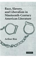 Race, Slavery, and Liberalism in Nineteenth-Century American Literature