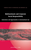 Multinationals and Corporate Social Responsibility: Limitations and Opportunities in International Law(Series Number 48 Cambridge Studies in International and Comparative Law)