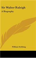 Sir Walter Raleigh: A Biography(English)