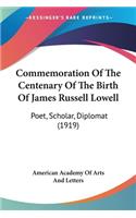 Commemoration Of The Centenary Of The Birth Of James Russell Lowell