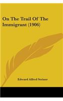 On The Trail Of The Immigrant (1906)