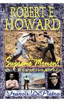 Robert E. Howard, the Supreme Moment