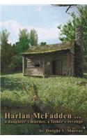 Harlan McFadden, a Daughter's Murder, a Father's Revenge