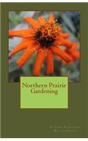 Northern Prairie Gardening