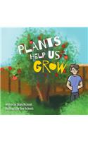 Plants Help Us Grow