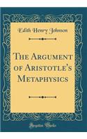The Argument of Aristotle's Metaphysics (Classic Reprint)