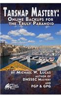 Tarsnap Mastery: Online Backups for the Truly Paranoid