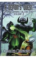 Demon's Quest the Beginning of the End Volume 3