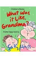 What Was It Like, Grandma?