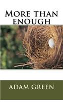 More than enough