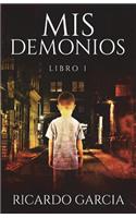 MIS Demonios: Libro 1
