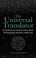 The Universal Translator: Everything you need to know about 139 languages that don’t really exist