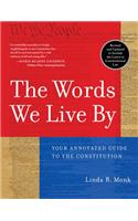 Words We Live by: Your Annotated Guide to the Constitution