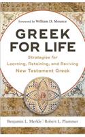 Greek for Life: Strategies for Learning, Retaining, and Reviving New Testament Greek