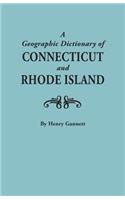 Geographic Dictionary of Connecticut and Rhode Island. Two Volumes in One: (115 New York Historical Manuscripts)