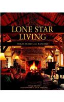 Lone Star Living: Texas Homes and Ranches