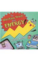 The Shocking Truth About Energy