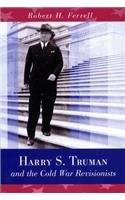 Harry S. Truman and the Cold War Revisionists