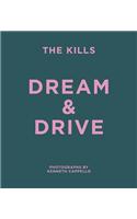 The Kills: Dream & Drive
