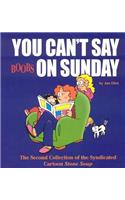 You Can't Say Boobs on Sunday: The Second Collection of the Syndicated Cartoon Stone Soup