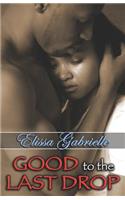 Good to the Last Drop (Peace in the Storm Publishing Presents)