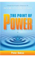 The Point of Power: Change Your Thoughts, Change Your Life