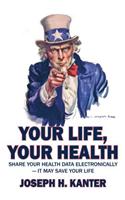 Your Life, Your Health Share Your Health Data Electronically