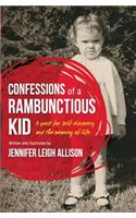 Confessions of a Rambunctious Kid
