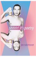 shhhh! it's poetry