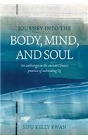 Journey Into the Body, Mind, and Soul: An Anthology on the Ancient Chinese Practice of Cultivating Qi