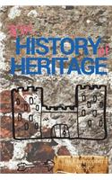 The History of Heritage: The Stories Behind the People, Places and Events That Have Shaped Our Built Heritage