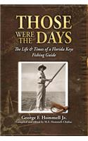 Those Were The Days: The Life & Times of a Florida Keys Fishing Guide