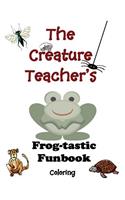 The Creature Teacher's Frog-Tastic Funbook (Coloring)